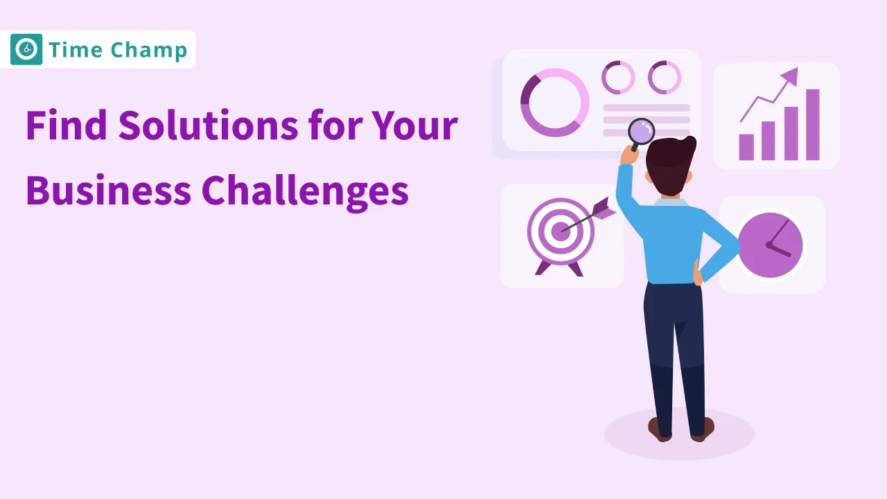 Find Solutions for Your Business Challenges with Time Champ