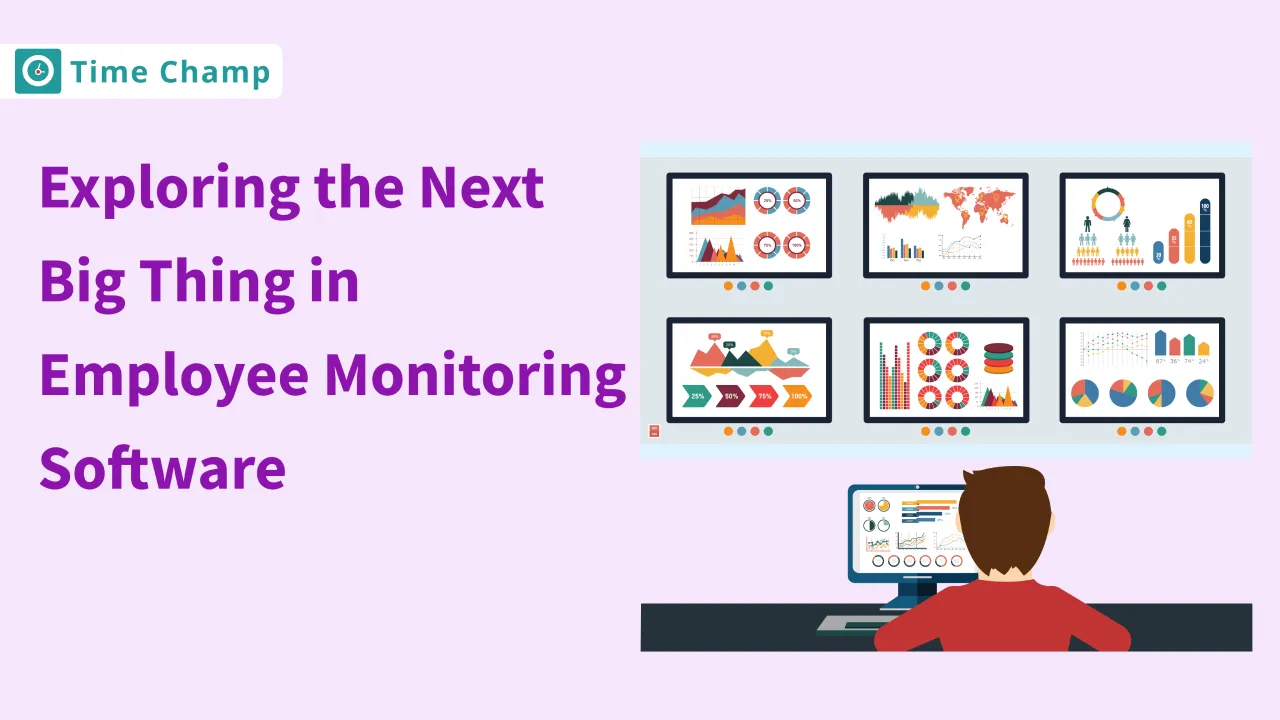 Exploring the next big thing in employee monitoring software