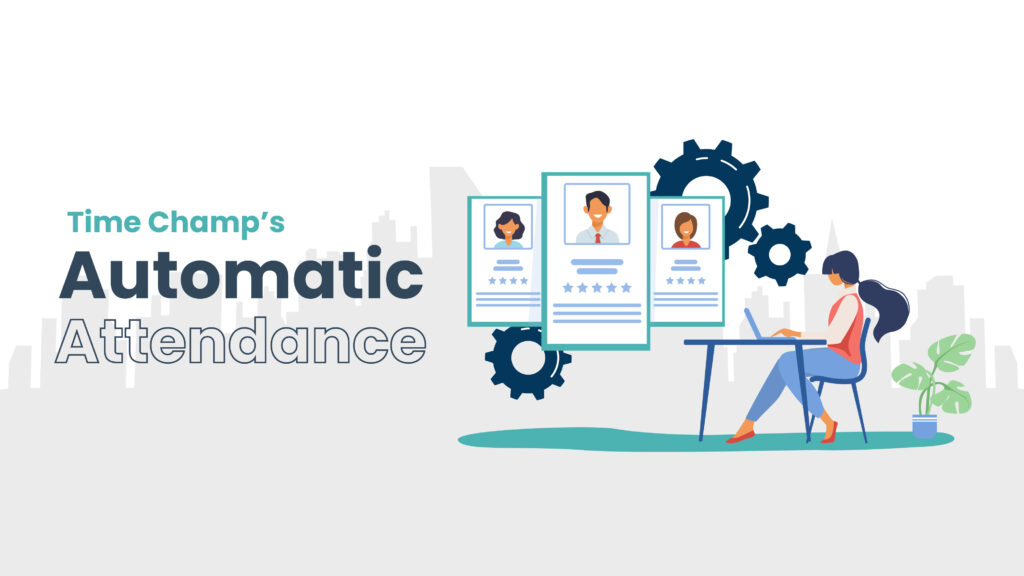 Time champs Automatic attendance tracking