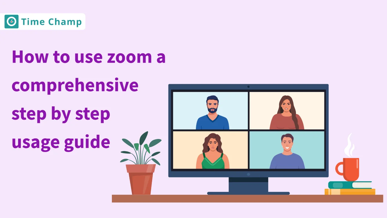 How to use Zoom: A Comprehensive Step-by-Step Usage Guide