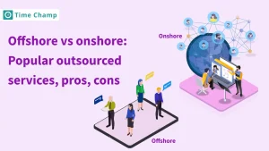 Offshore vs onshore: Popular outsourced services, pros, cons