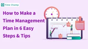 how to make time management plan in 6 steps