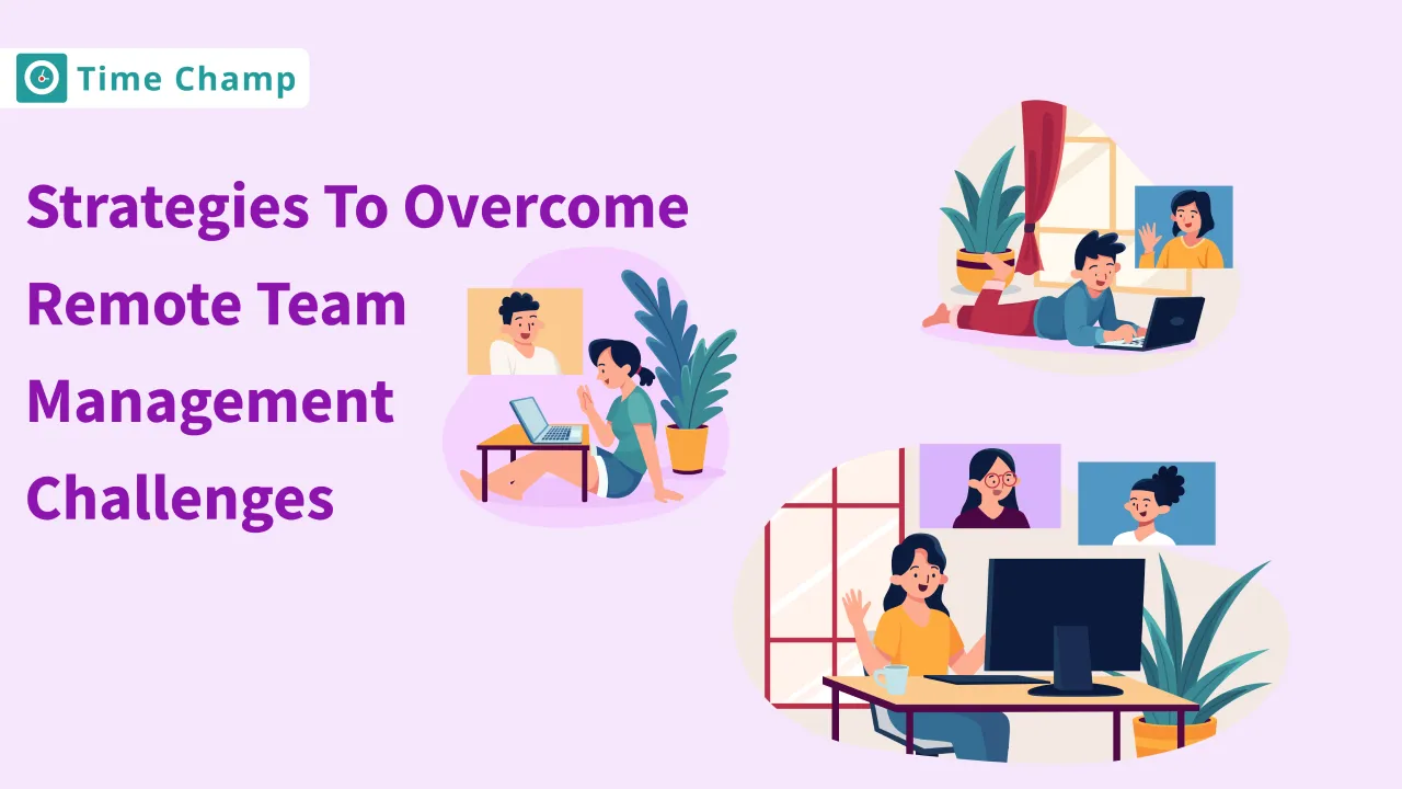 Strategies to overcome remote team management challenges