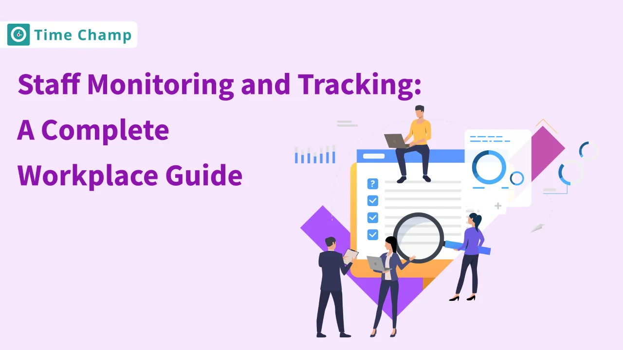 Staff Monitoring and Tracking: A Complete Workplace Guide