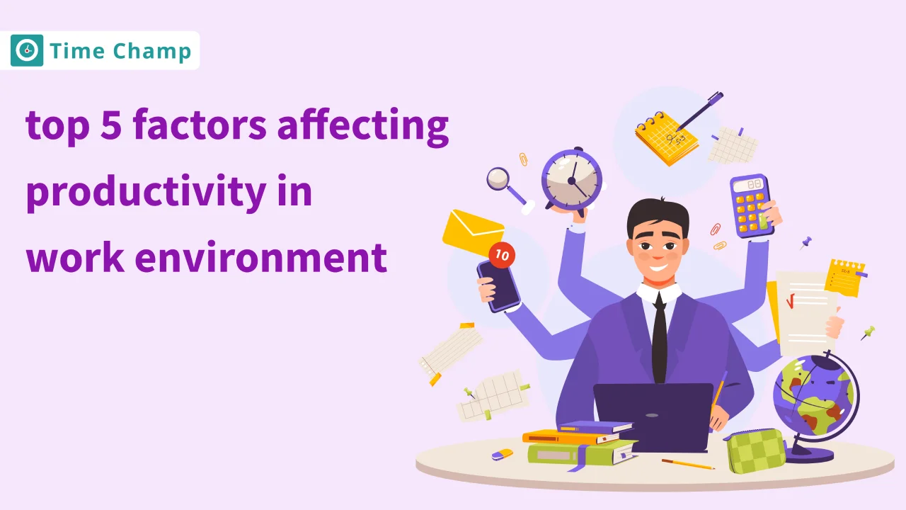 Top 5 Factors Affecting Productivity in Work Environment