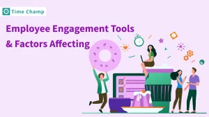 Employee Engagement Tools and Factors Affecting