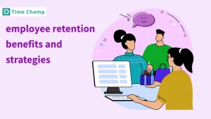 What is Employee Retention? Benefits and Strategies