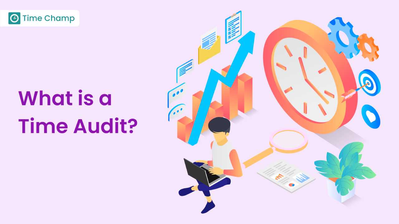 What Is A Time Audit & How To Conduct It: Steps And Tools