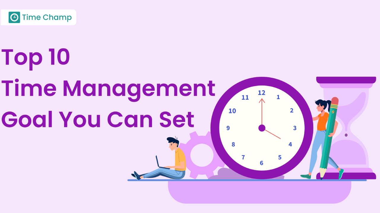 Top 10 Time Management Goals Examples You Can Set