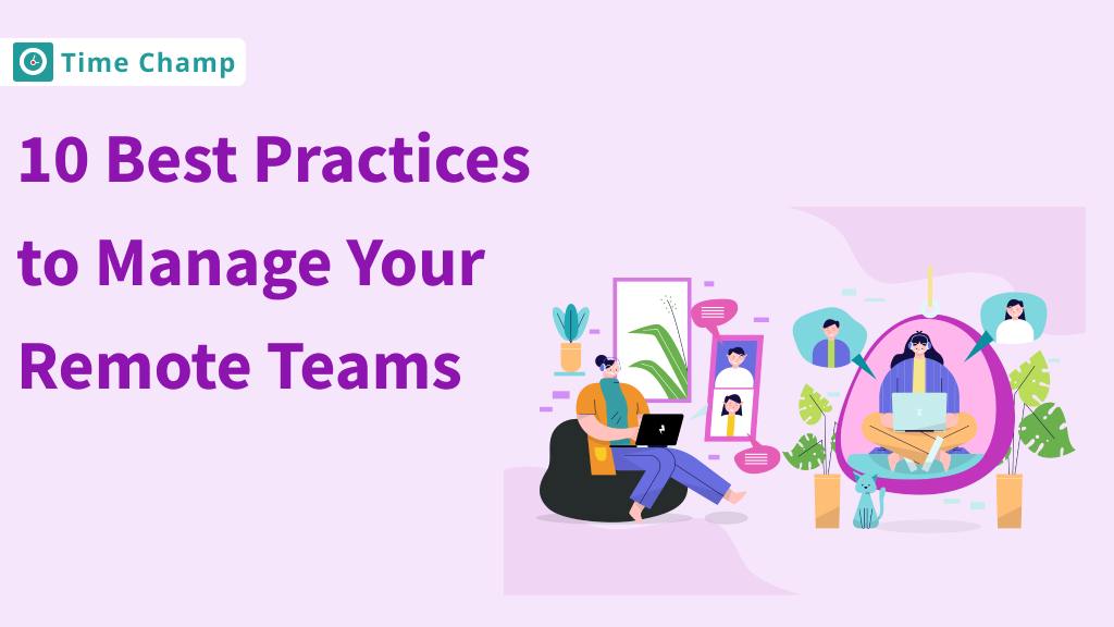 10 Best Practices to Manage Your Remote teams