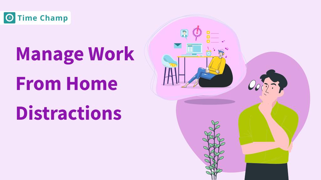 Manage Work from Home Distractions