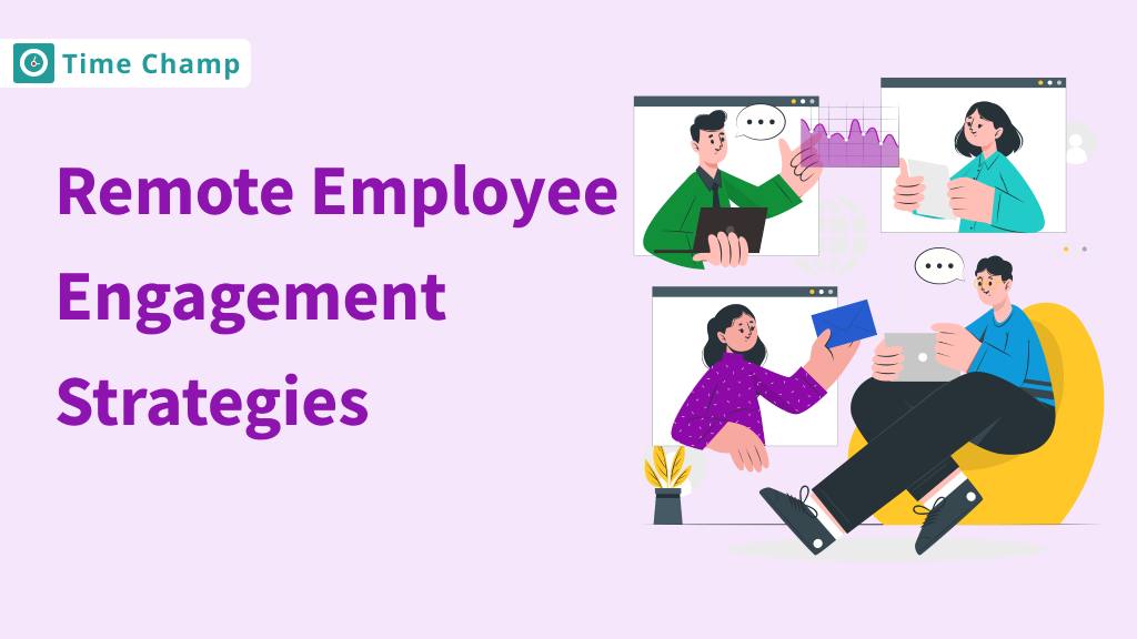 9 Effective Remote Employee Engagement Strategies