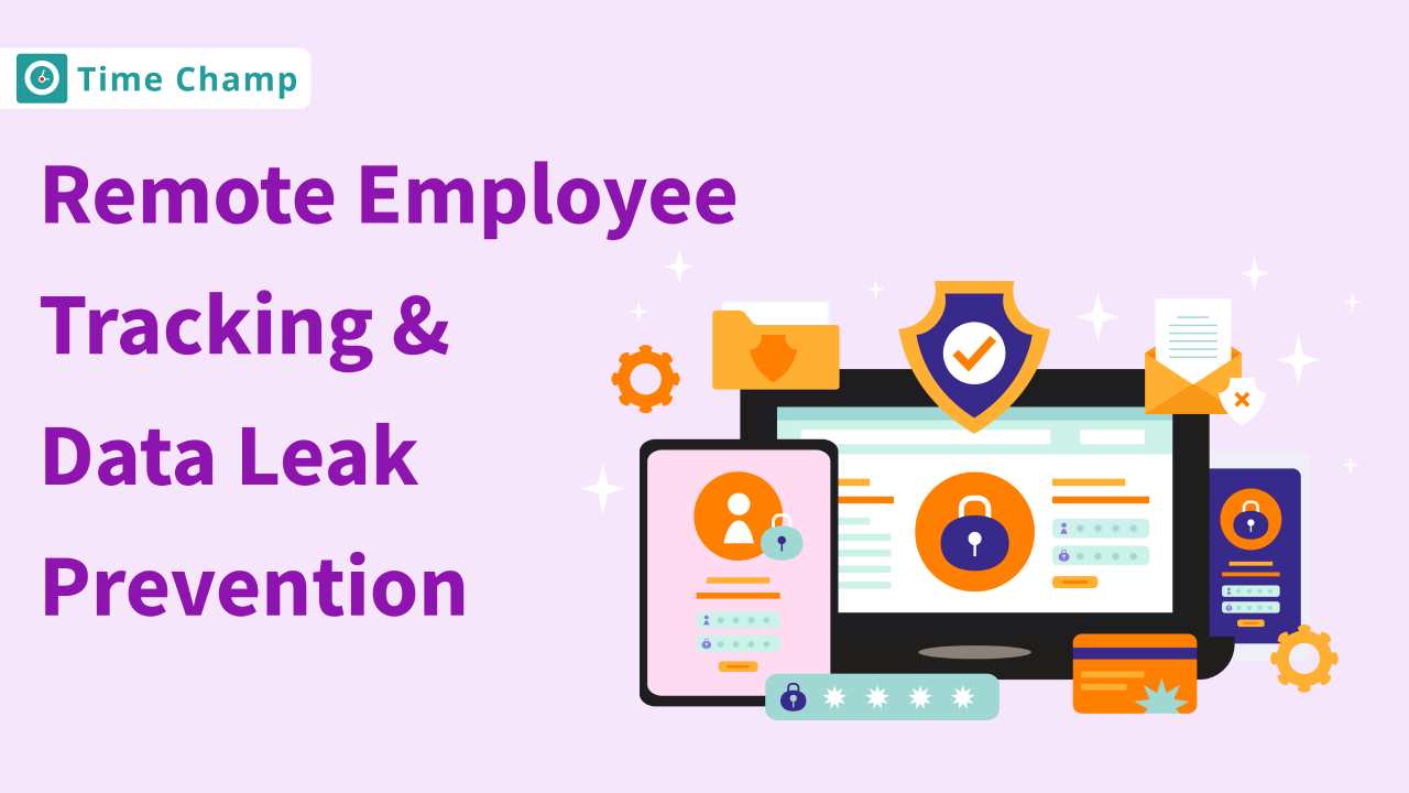 Remote Employee Tracking and Data Leak Prevention