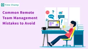 Common remote team management mistakes to avoid feature image