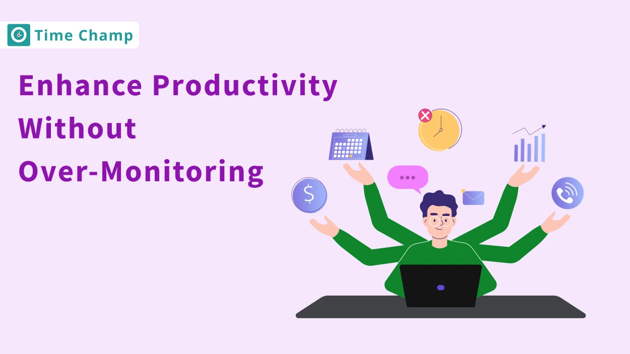 Enhance Productivity Without Over-Monitoring