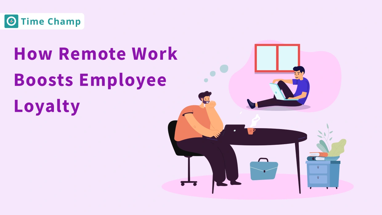 How remote work boosts employee loyalty