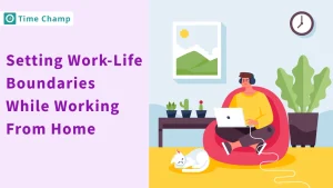 setting work-life boundaries while working from home