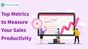 Top metrics to measure your sales productivity