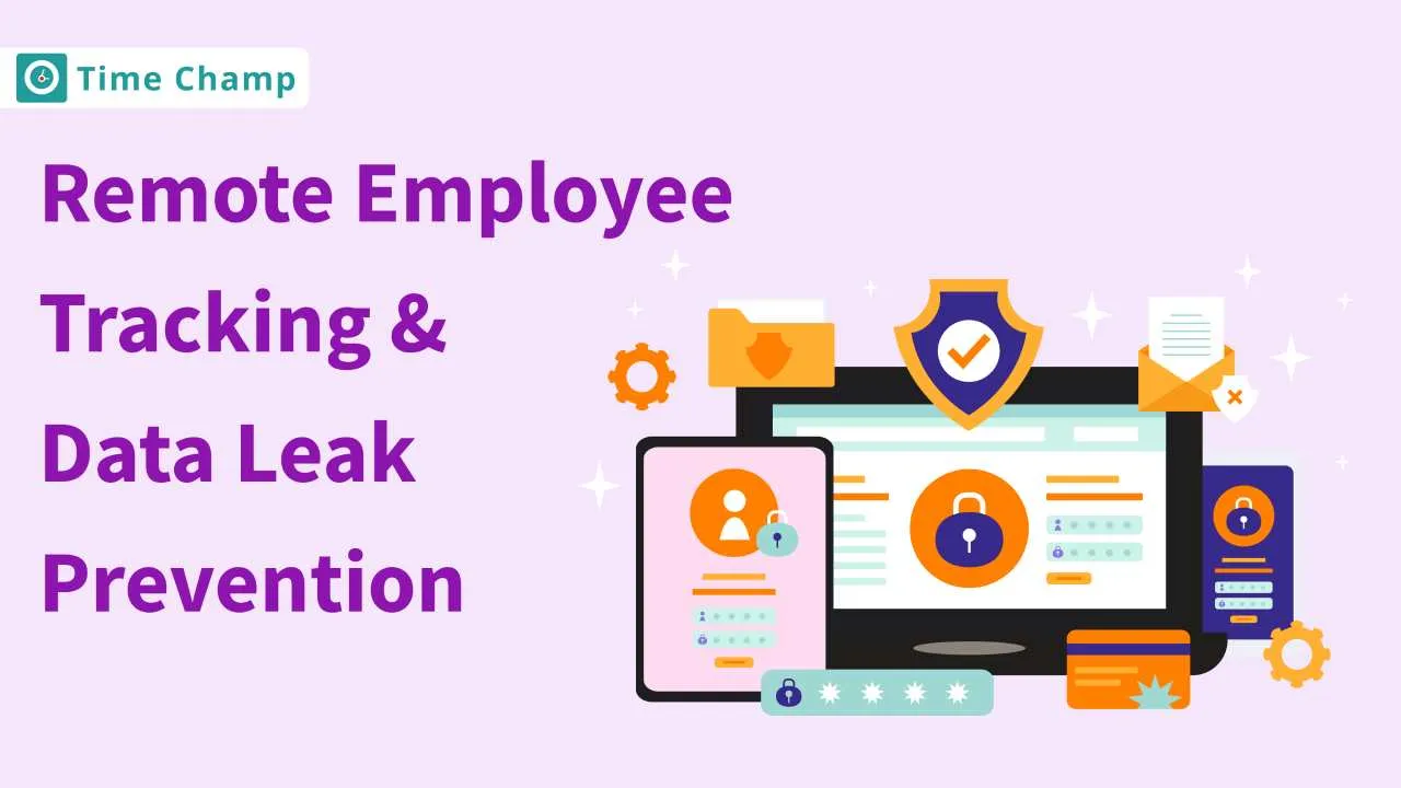 Remote Employee Tracking and Data Leak Prevention